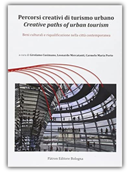 Percorsi creativi di turismo urbano - Beni culturali e riqualificazione nella città contemporanea